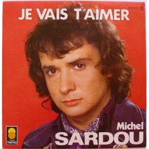 Michel Sardou Je vais taimer